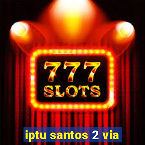 iptu santos 2 via